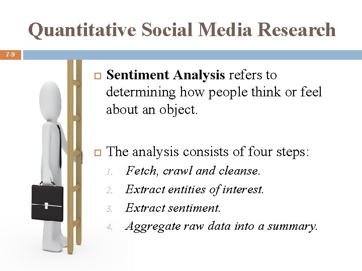 Quantitative Social Media Research 7 -9 Sentiment Analysis refers to determining how people think