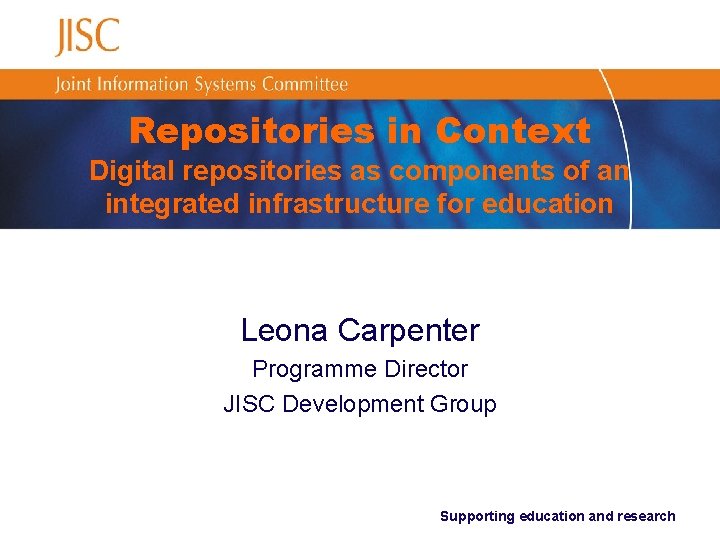 Repositories in Context Digital repositories as components of an integrated infrastructure for education Leona