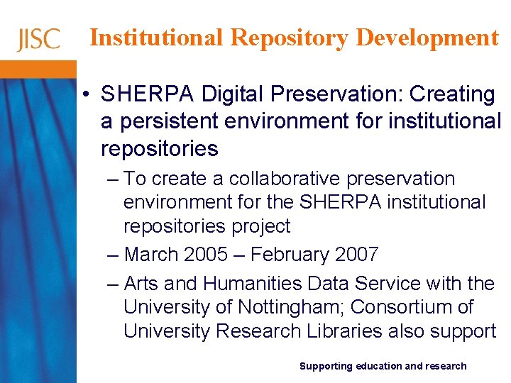 Institutional Repository Development • SHERPA Digital Preservation: Creating a persistent environment for institutional repositories Institutional Repository Development • SHERPA Digital Preservation: Creating a persistent environment for institutional repositories