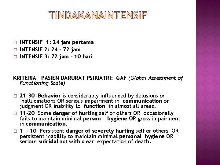 � � � INTENSIF 1: 24 jam pertama INTENSIF 2: 24 – 72 jam