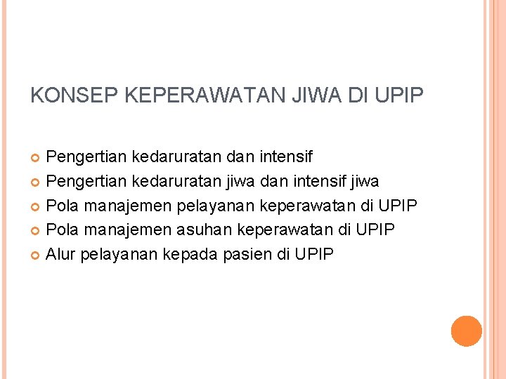 KONSEP KEPERAWATAN JIWA DI UPIP Pengertian kedaruratan dan intensif Pengertian kedaruratan jiwa dan intensif