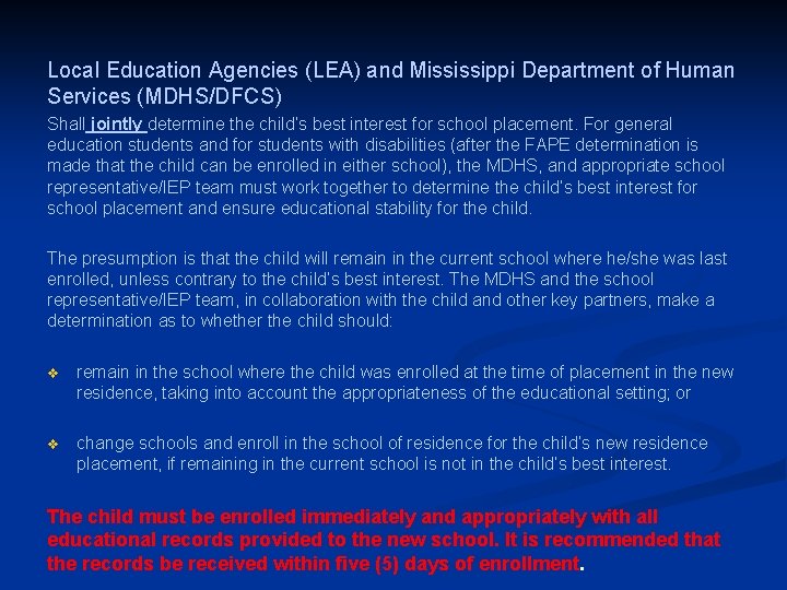 Local Education Agencies (LEA) and Mississippi Department of Human Services (MDHS/DFCS) Shall jointly determine Local Education Agencies (LEA) and Mississippi Department of Human Services (MDHS/DFCS) Shall jointly determine