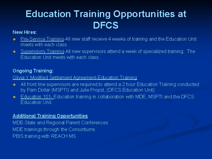 Education Training Opportunities at DFCS New Hires: v Pre-Service Training-All new staff receive 4