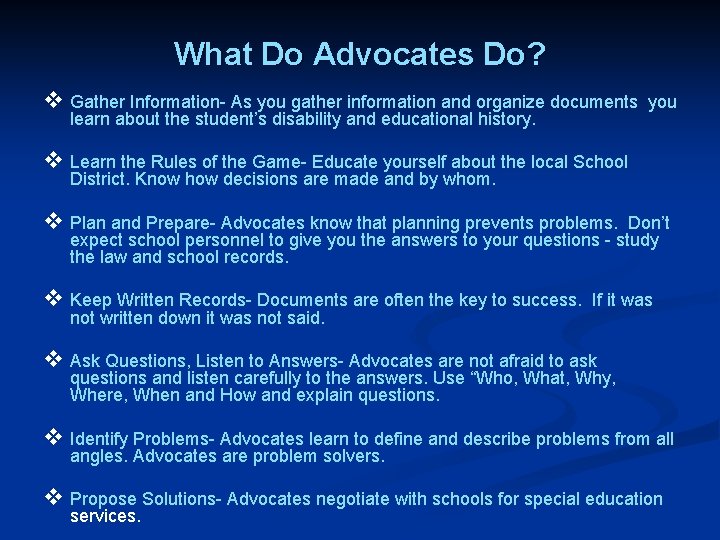 What Do Advocates Do? v Gather Information- As you gather information and organize documents