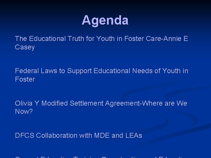 Agenda The Educational Truth for Youth in Foster Care-Annie E Casey Federal Laws to