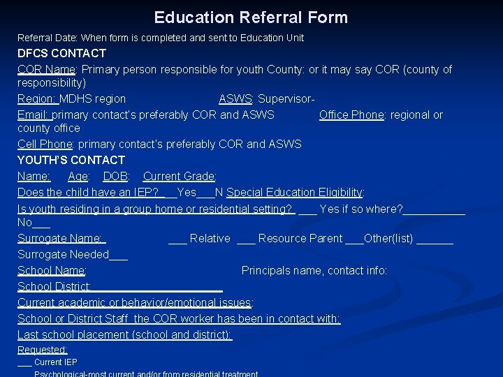 Education Referral Form Referral Date: When form is completed and sent to Education Unit