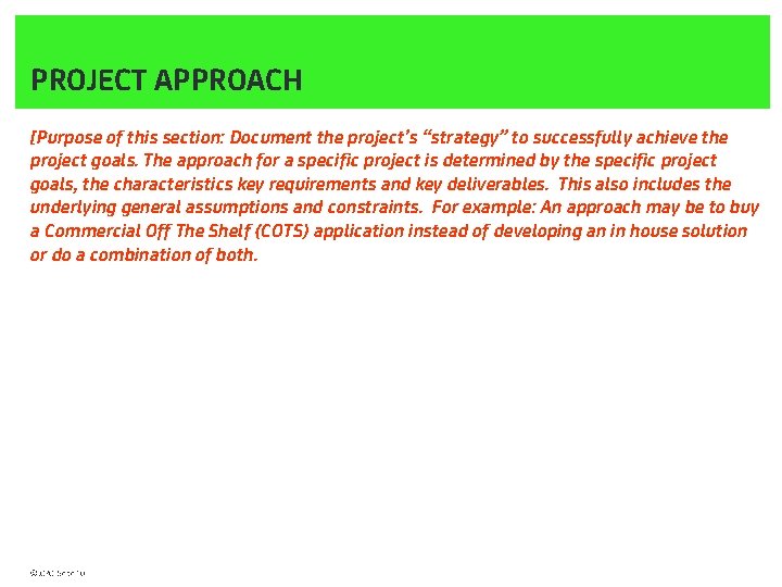 PROJECT APPROACH [Purpose of this section: Document the project’s “strategy” to successfully achieve the