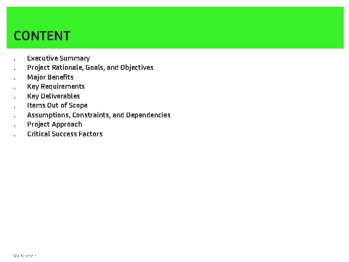 CONTENT. . Executive Summary Project Rationale, Goals, and Objectives Major Benefits Key Requirements Key