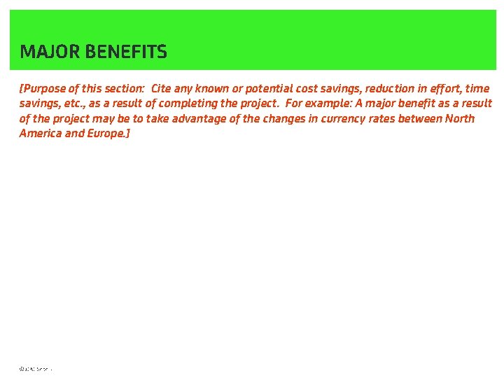 MAJOR BENEFITS [Purpose of this section: Cite any known or potential cost savings, reduction