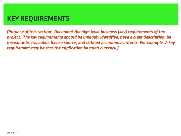 KEY REQUIREMENTS [Purpose of this section: Document the high level business (key) requirements of