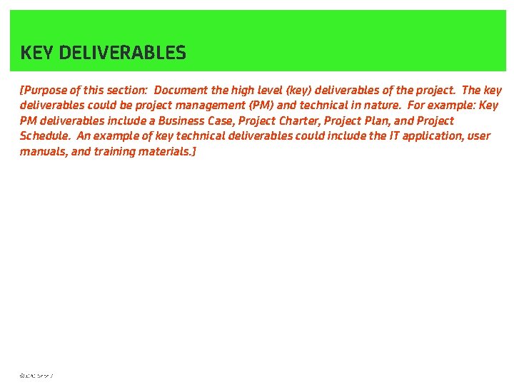 KEY DELIVERABLES [Purpose of this section: Document the high level (key) deliverables of the