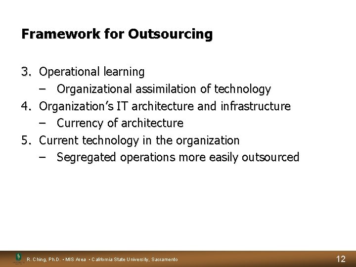 Framework for Outsourcing 3. Operational learning – Organizational assimilation of technology 4. Organization’s IT Framework for Outsourcing 3. Operational learning – Organizational assimilation of technology 4. Organization’s IT
