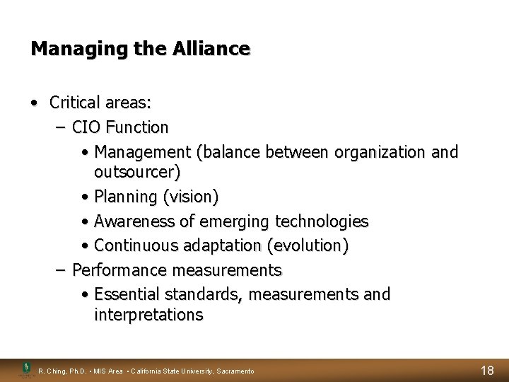 Managing the Alliance • Critical areas: – CIO Function • Management (balance between organization Managing the Alliance • Critical areas: – CIO Function • Management (balance between organization
