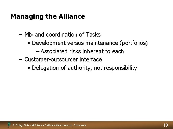 Managing the Alliance – Mix and coordination of Tasks • Development versus maintenance (portfolios) Managing the Alliance – Mix and coordination of Tasks • Development versus maintenance (portfolios)
