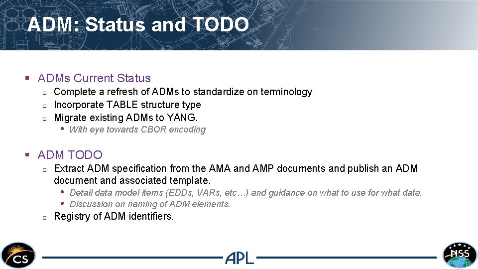 ADM: Status and TODO § ADMs Current Status q q q Complete a refresh