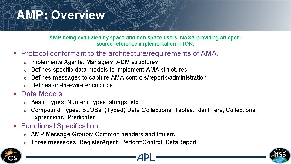 AMP: Overview AMP being evaluated by space and non-space users. NASA providing an opensource
