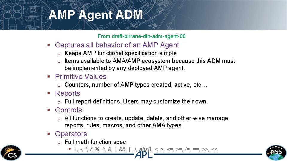 AMP Agent ADM From draft-birrane-dtn-adm-agent-00 § Captures all behavior of an AMP Agent q