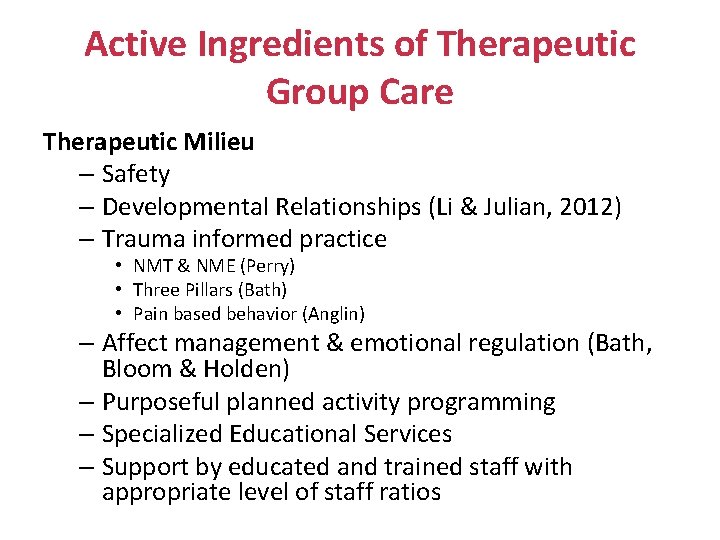 Active Ingredients of Therapeutic Group Care Therapeutic Milieu – Safety – Developmental Relationships (Li