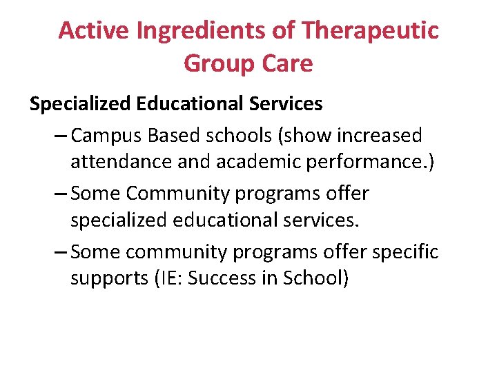 Active Ingredients of Therapeutic Group Care Specialized Educational Services – Campus Based schools (show