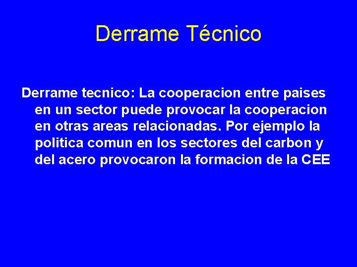 Derrame Técnico Derrame tecnico: La cooperacion entre paises en un sector puede provocar la Derrame Técnico Derrame tecnico: La cooperacion entre paises en un sector puede provocar la