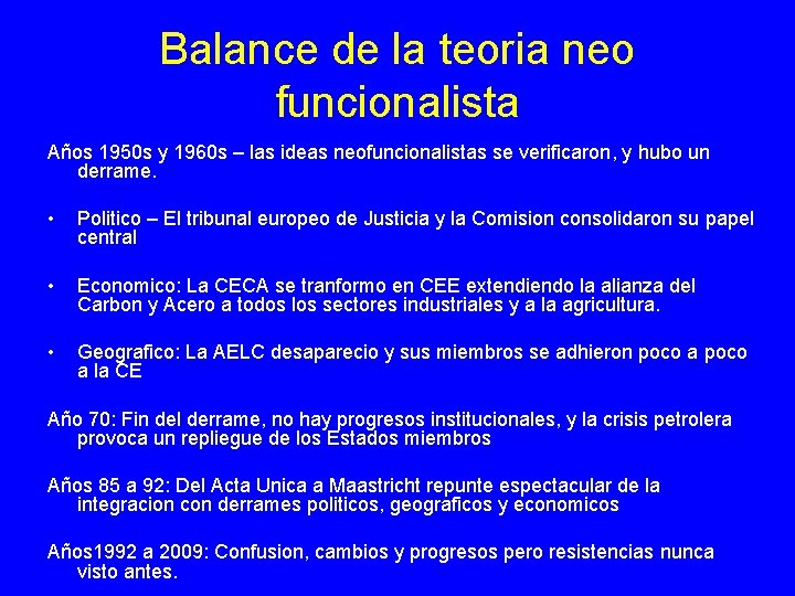 Balance de la teoria neo funcionalista Años 1950 s y 1960 s – las Balance de la teoria neo funcionalista Años 1950 s y 1960 s – las