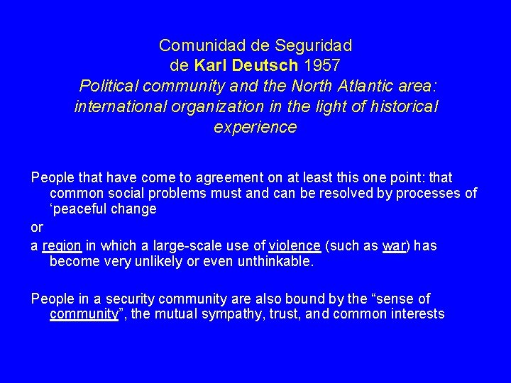 Comunidad de Seguridad de Karl Deutsch 1957 Political community and the North Atlantic area: Comunidad de Seguridad de Karl Deutsch 1957 Political community and the North Atlantic area: