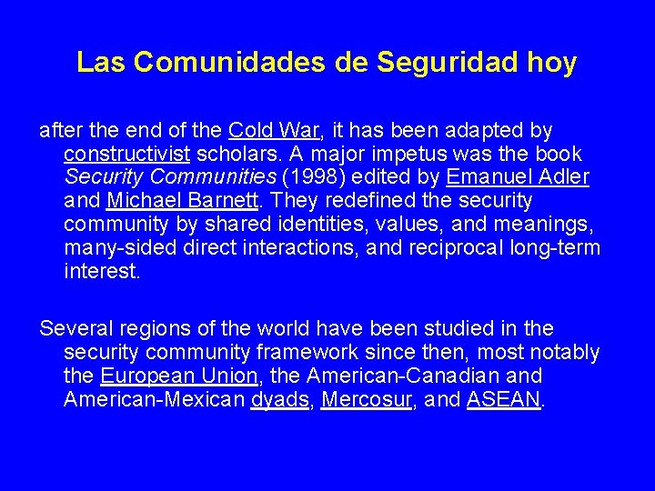 Las Comunidades de Seguridad hoy after the end of the Cold War, it has Las Comunidades de Seguridad hoy after the end of the Cold War, it has
