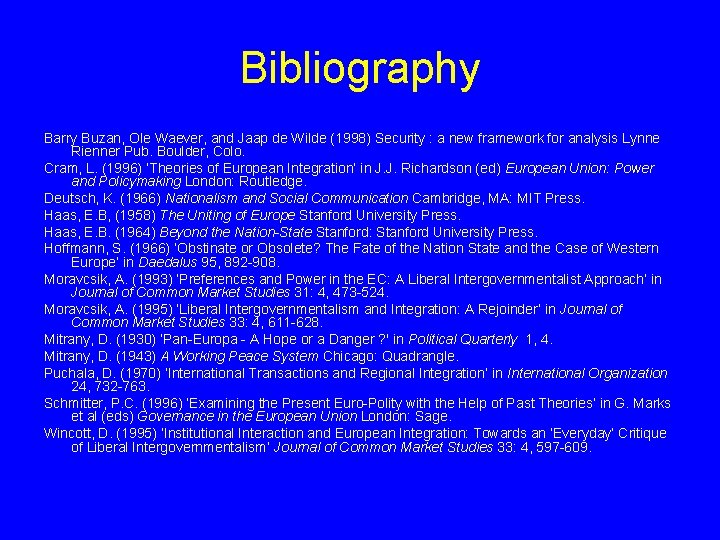 Bibliography Barry Buzan, Ole Waever, and Jaap de Wilde (1998) Security : a new Bibliography Barry Buzan, Ole Waever, and Jaap de Wilde (1998) Security : a new