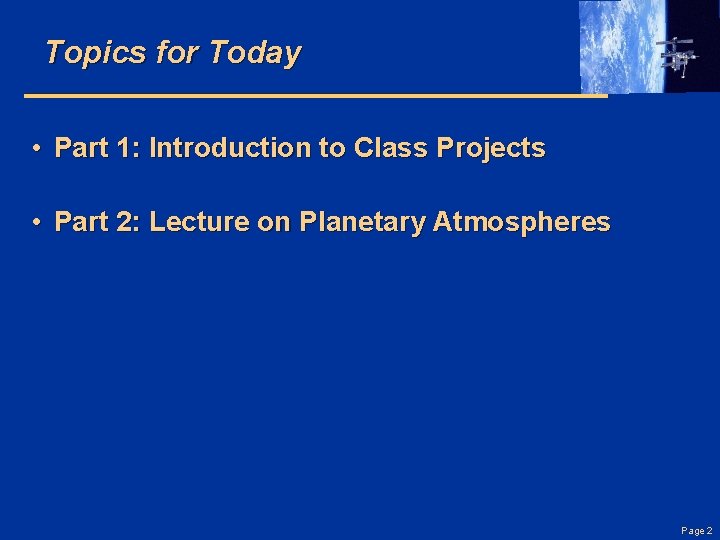 Topics for Today • Part 1: Introduction to Class Projects • Part 2: Lecture