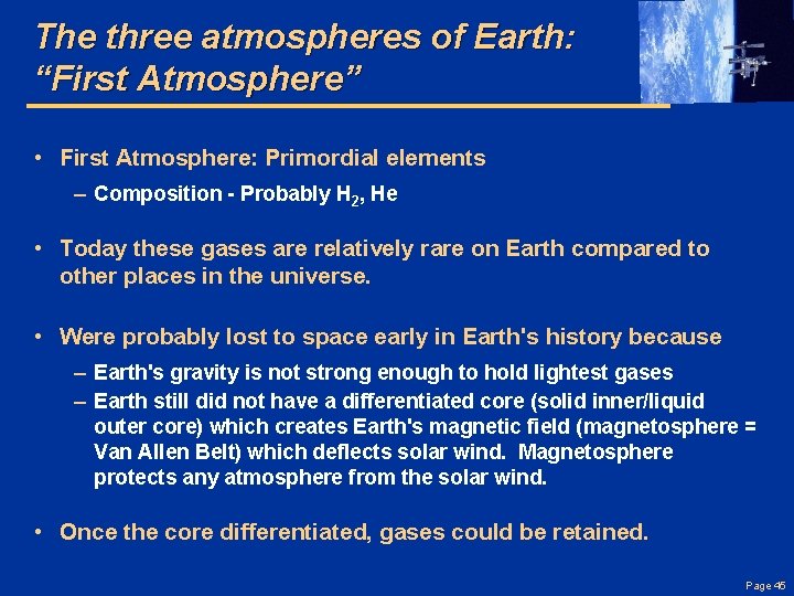 The three atmospheres of Earth: “First Atmosphere” • First Atmosphere: Primordial elements – Composition