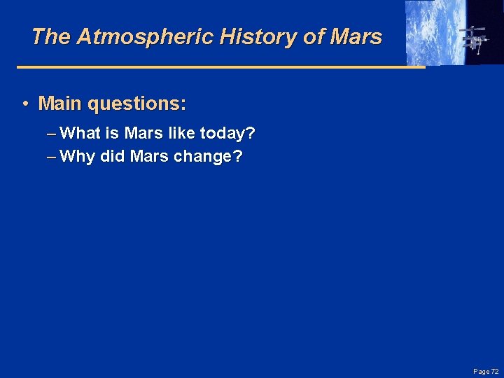 The Atmospheric History of Mars • Main questions: – What is Mars like today?