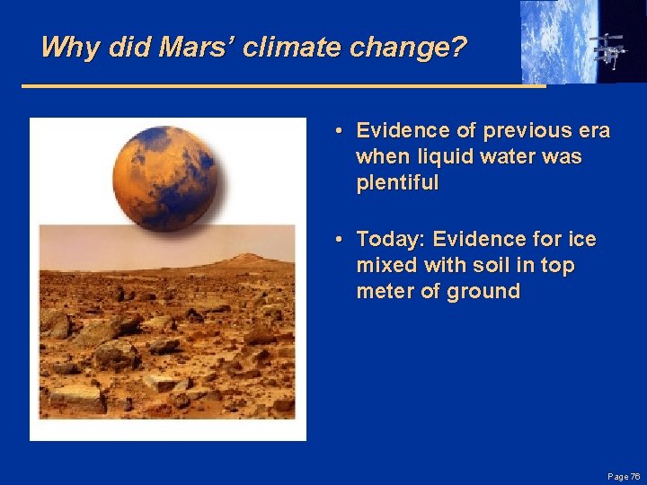 Why did Mars’ climate change? • Evidence of previous era when liquid water was