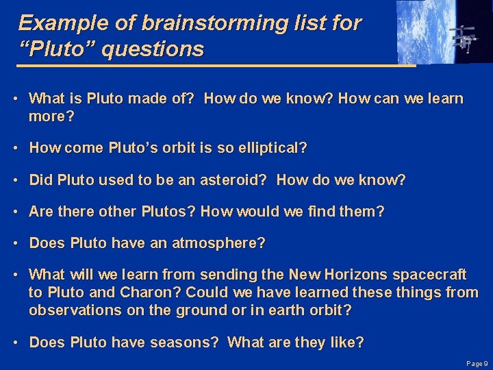 Example of brainstorming list for “Pluto” questions • What is Pluto made of? How