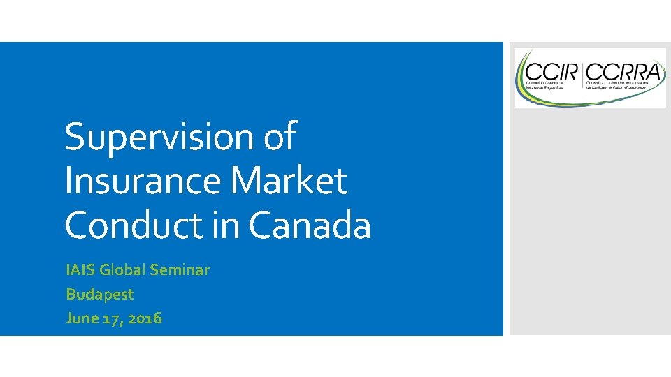 Supervision of Insurance Market Conduct in Canada IAIS