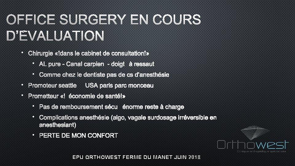 OFFICE SURGERY EN COURS D’ÉVALUATION • CHIRURGIE « DANS LE CABINET DE CONSULTATION »