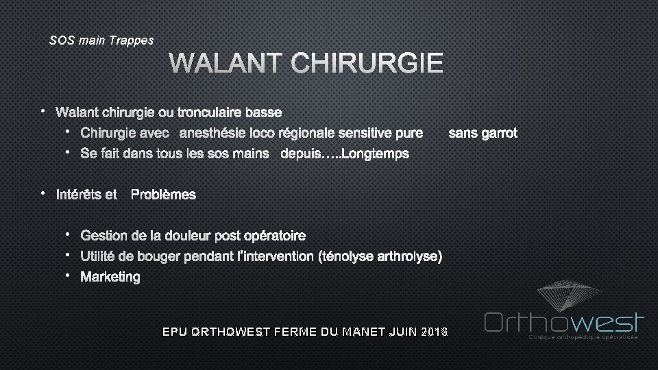 SOS main Trappes WALANT CHIRURGIE • WALANT CHIRURGIE OU TRONCULAIRE BASSE • CHIRURGIE AVEC