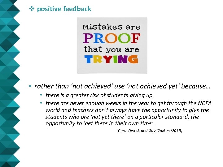 v positive feedback • rather than ‘not achieved’ use ‘not achieved yet’ because… • v positive feedback • rather than ‘not achieved’ use ‘not achieved yet’ because… •