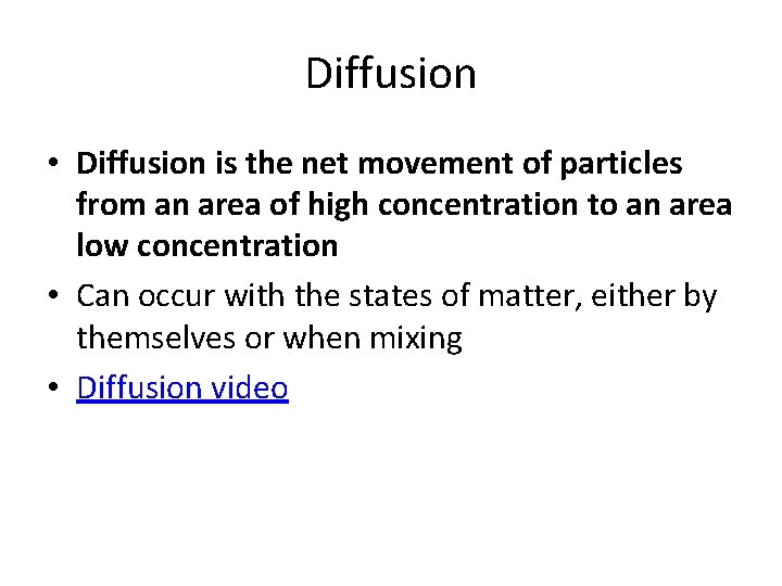 Diffusion • Diffusion is the net movement of particles from an area of high