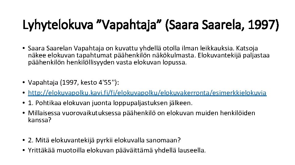Lyhytelokuva ”Vapahtaja” (Saara Saarela, 1997) • Saara Saarelan Vapahtaja on kuvattu yhdellä otolla ilman Lyhytelokuva ”Vapahtaja” (Saara Saarela, 1997) • Saara Saarelan Vapahtaja on kuvattu yhdellä otolla ilman