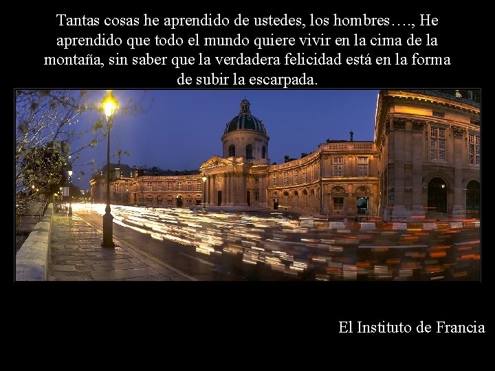 Tantas cosas he aprendido de ustedes, los hombres…. , He aprendido que todo el Tantas cosas he aprendido de ustedes, los hombres…. , He aprendido que todo el