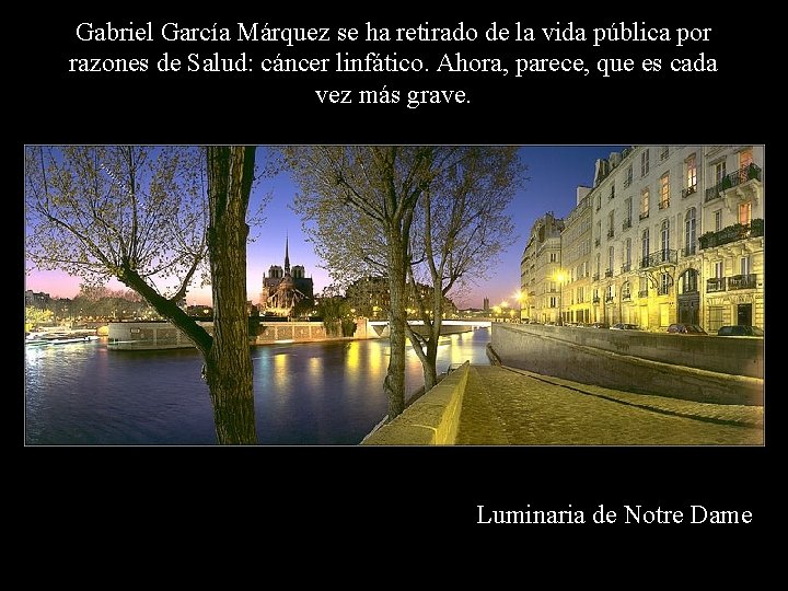 Gabriel García Márquez se ha retirado de la vida pública por razones de Salud: Gabriel García Márquez se ha retirado de la vida pública por razones de Salud: