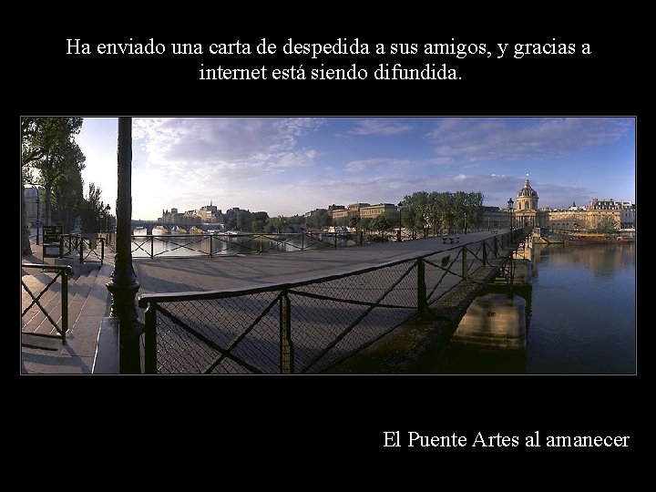 Ha enviado una carta de despedida a sus amigos, y gracias a internet está Ha enviado una carta de despedida a sus amigos, y gracias a internet está