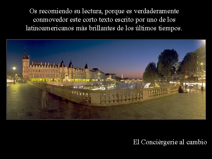 Os recomiendo su lectura, porque es verdaderamente conmovedor este corto texto escrito por uno Os recomiendo su lectura, porque es verdaderamente conmovedor este corto texto escrito por uno