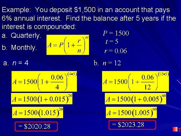 Example: You deposit $1, 500 in an account that pays 6% annual interest. Find