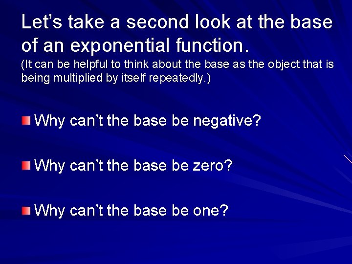 Let’s take a second look at the base of an exponential function. (It can