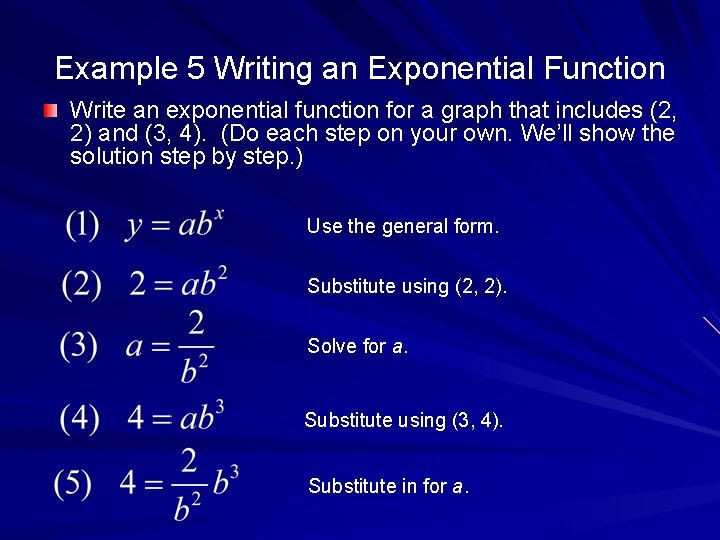 Example 5 Writing an Exponential Function Write an exponential function for a graph that