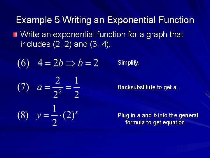 Example 5 Writing an Exponential Function Write an exponential function for a graph that