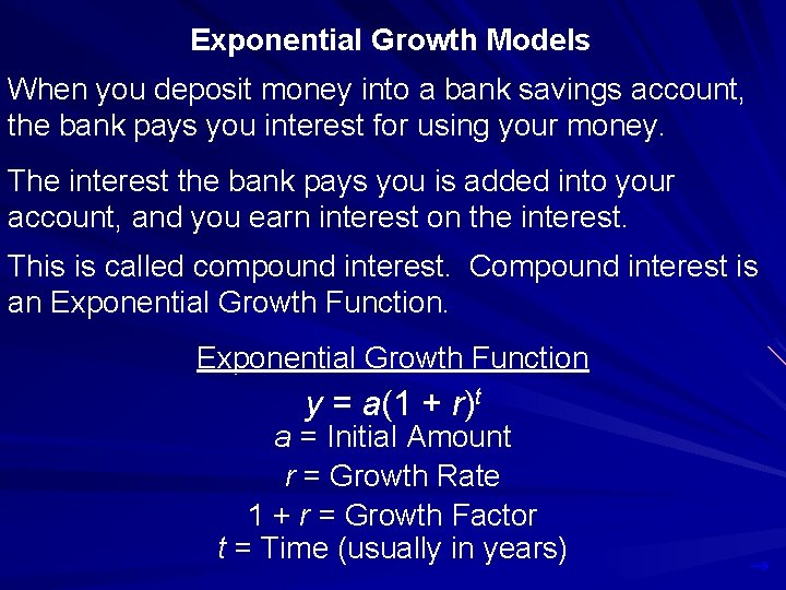 Exponential Growth Models When you deposit money into a bank savings account, the bank