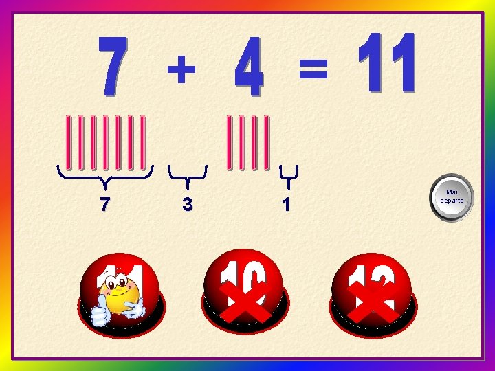 + 7 3 = 1 Mai departe + 7 3 = 1 Mai departe