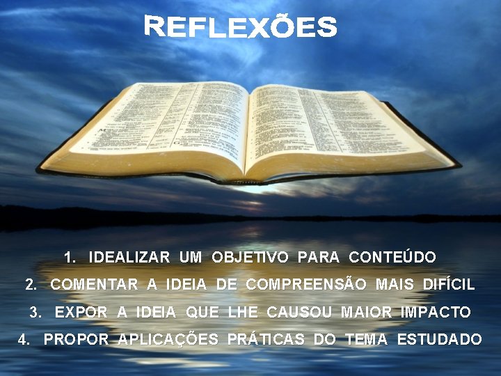 1. IDEALIZAR UM OBJETIVO PARA CONTEÚDO 2. COMENTAR A IDEIA DE COMPREENSÃO MAIS DIFÍCIL